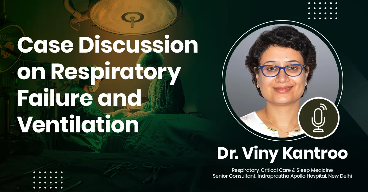 Case Discussion on Respiratory Failure and Ventilation
