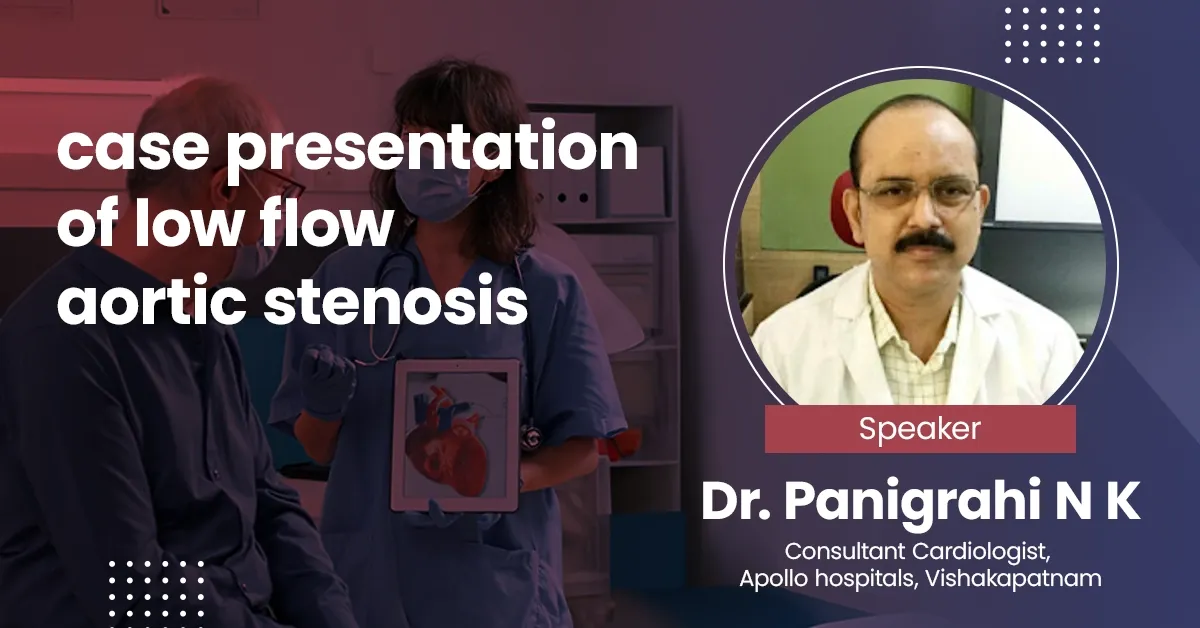 Case Presentation of Low Flow Aortic Stenosis