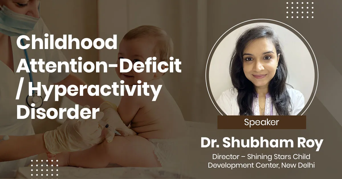 Childhood Attention-Deficit/Hyperactivity Disorder