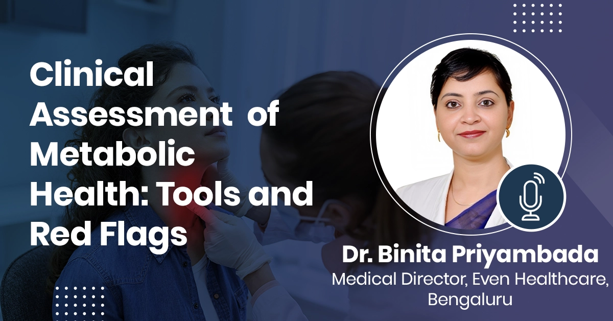 Clinical Assessment of Metabolic Health: Tools and Red Flags