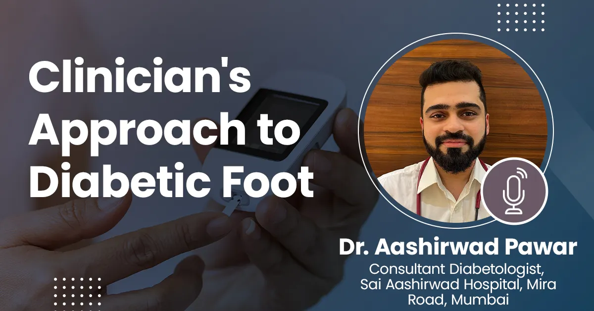 Clinician’s Approach to Diabetic Foot
