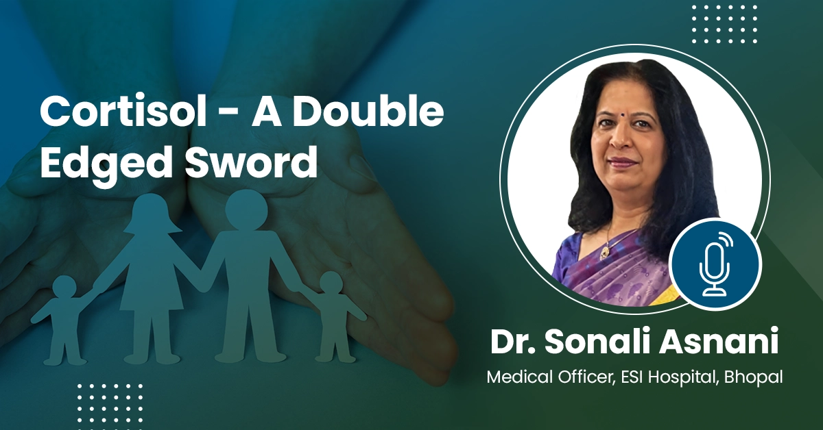 Cortisol – A Double Edged Sword