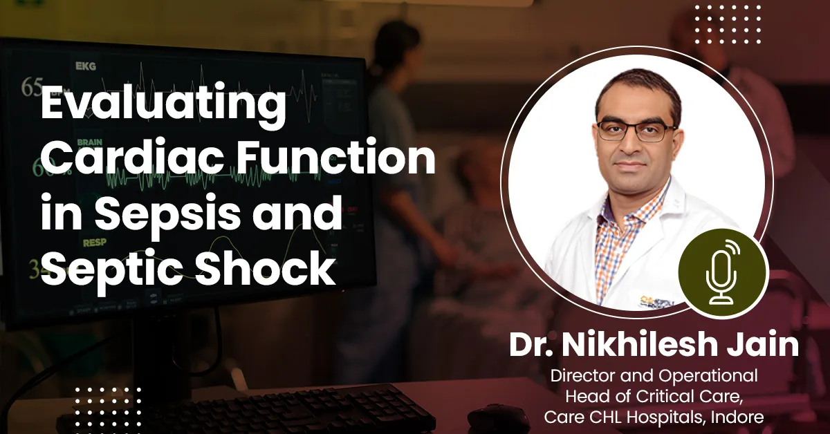 Evaluating Cardiac Function in Sepsis and Septic Shock