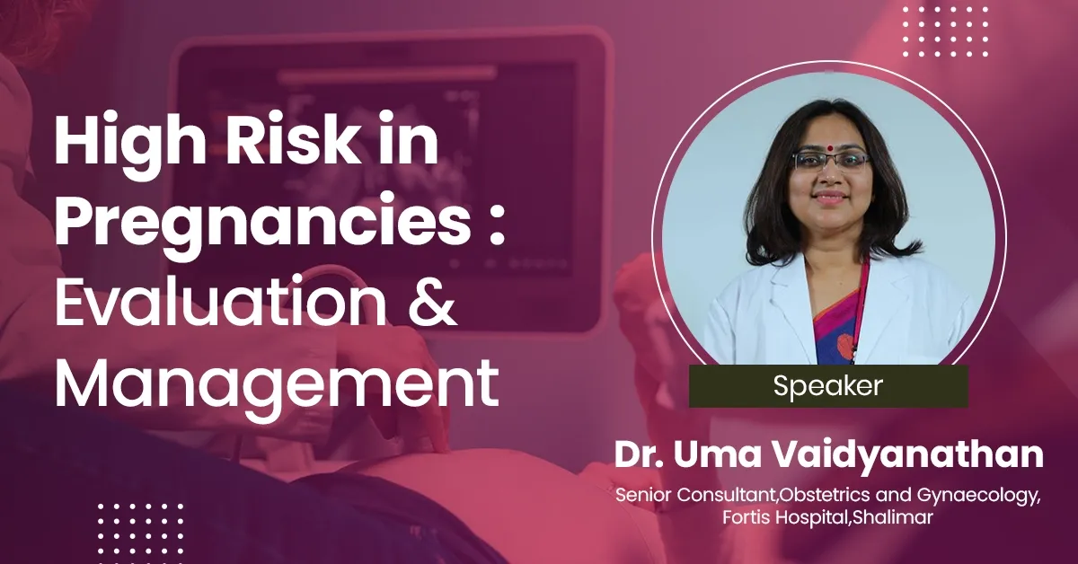 Evaluation and Management of High Risk Pregnancies