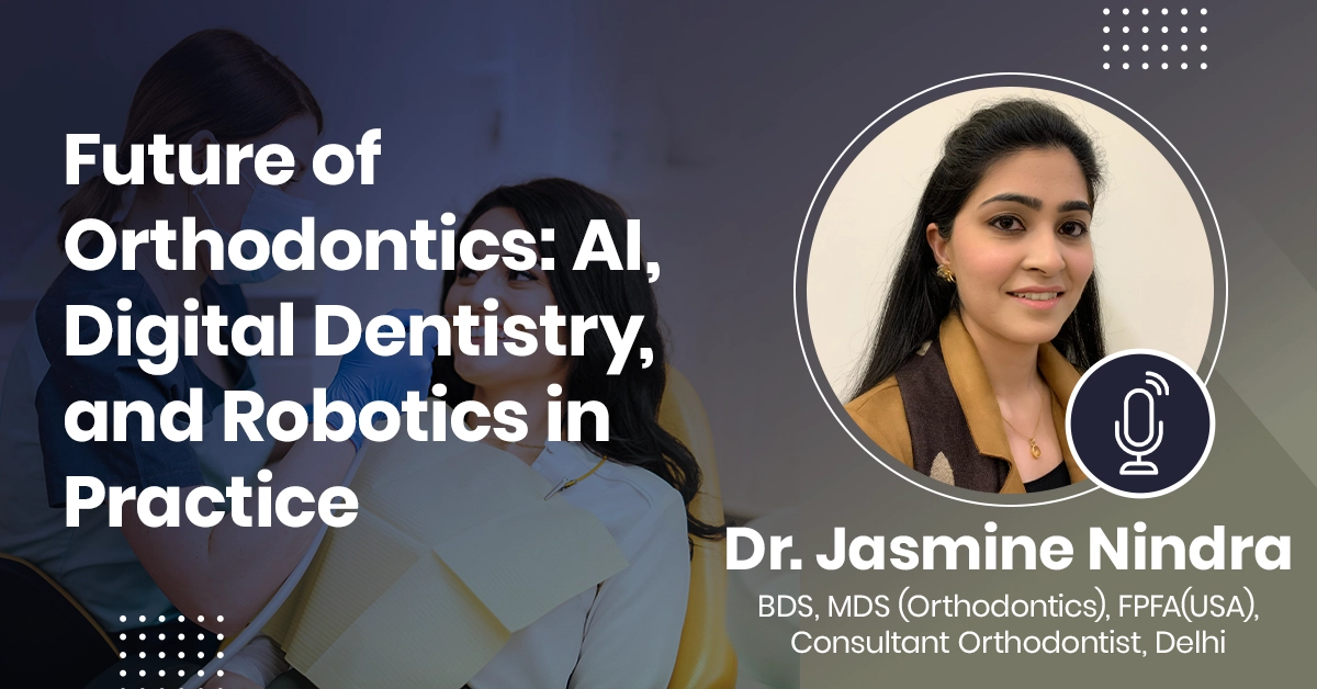 Future of Orthodontics: AI, Digital Dentistry, and Robotics in Practice