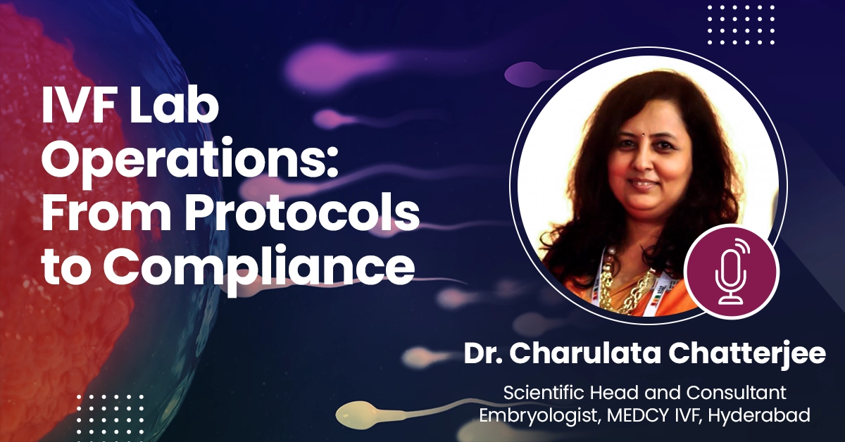IVF Lab Operations: From Protocols to Compliance