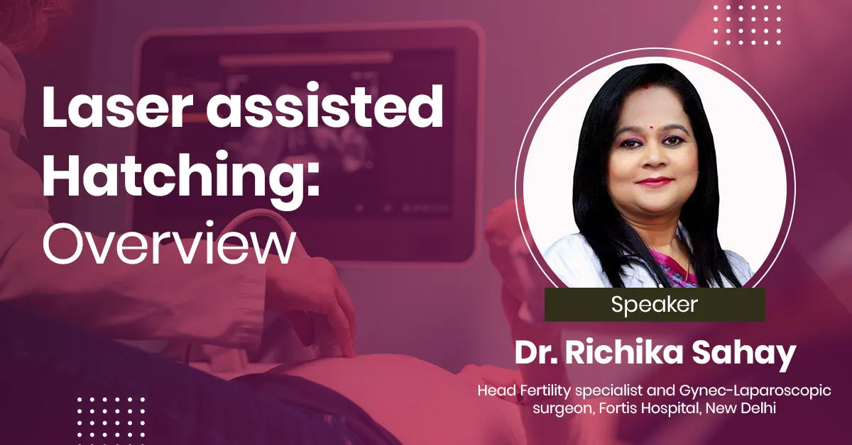 LASER ASSISTED HATCHING: Overview
