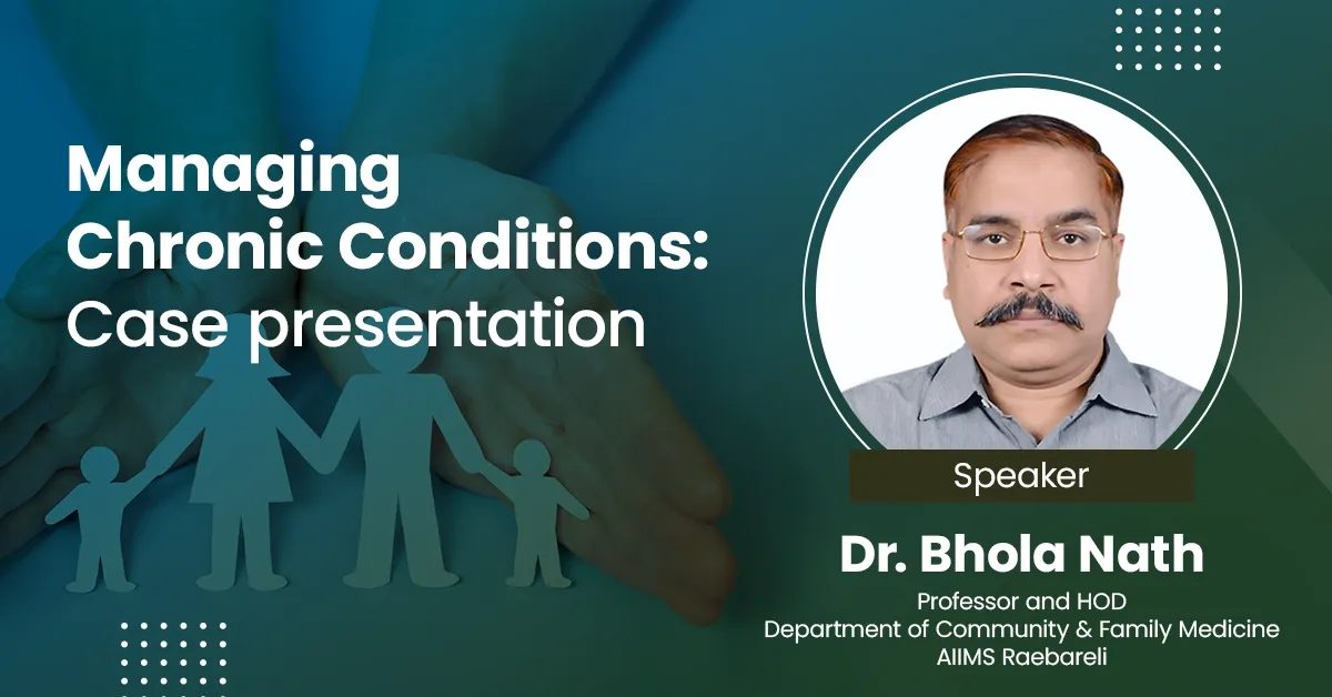Managing Chronic Conditions: Case presentation