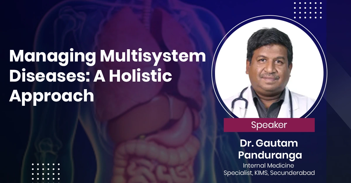 Managing Multisystem Diseases: A Holistic Approach