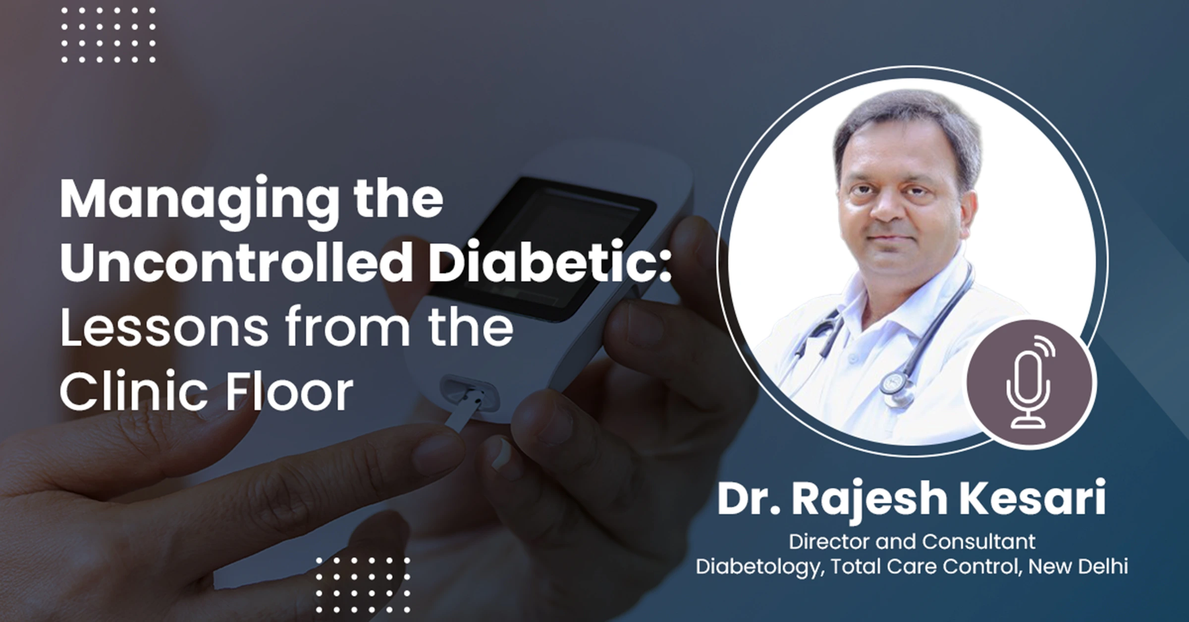 Managing the Uncontrolled Diabetic: Lessons from the Clinic Floor