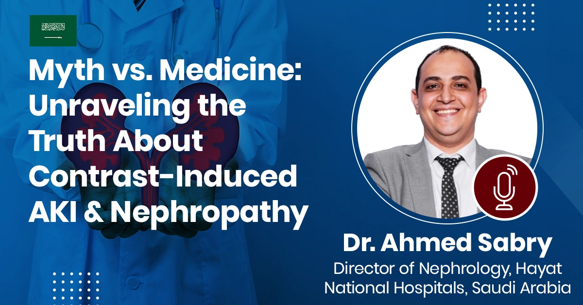 Myth vs. Medicine: Unraveling the Truth About Contrast-Induced AKI & Nephropathy
