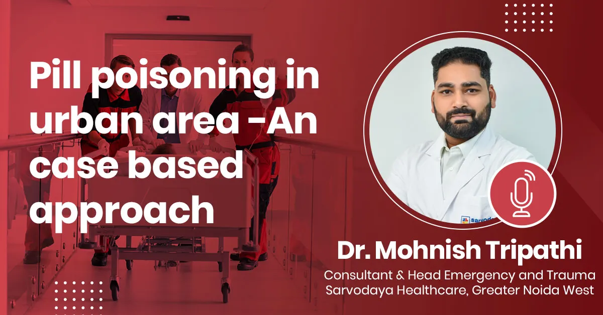 Pill poisoning in urban area -An case based approach