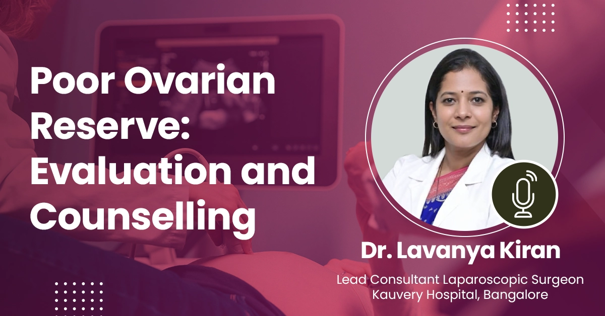 Poor Ovarian Reserve: Evaluation and Counselling
