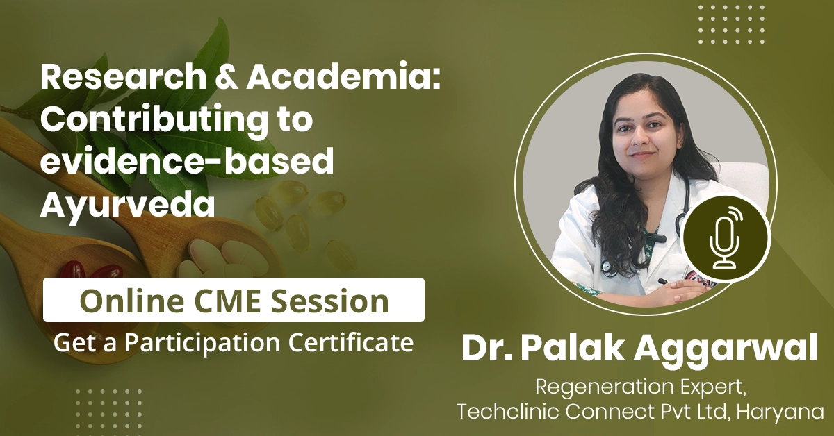 Research & Academia: Contributing to evidence-based Ayurveda