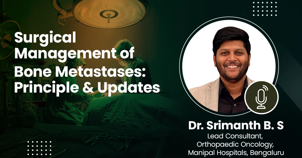 Surgical Management of Bone Metastases: Principle and Updates
