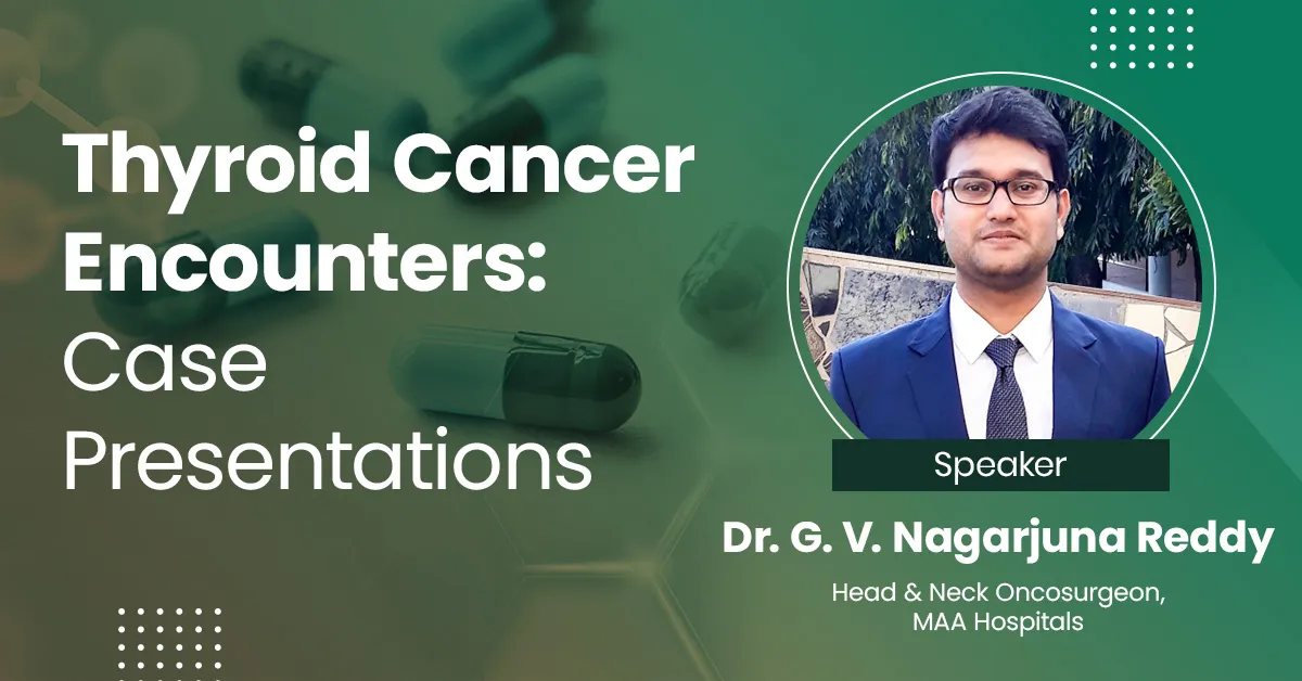 Thyroid Cancer Encounters: Case Presentations