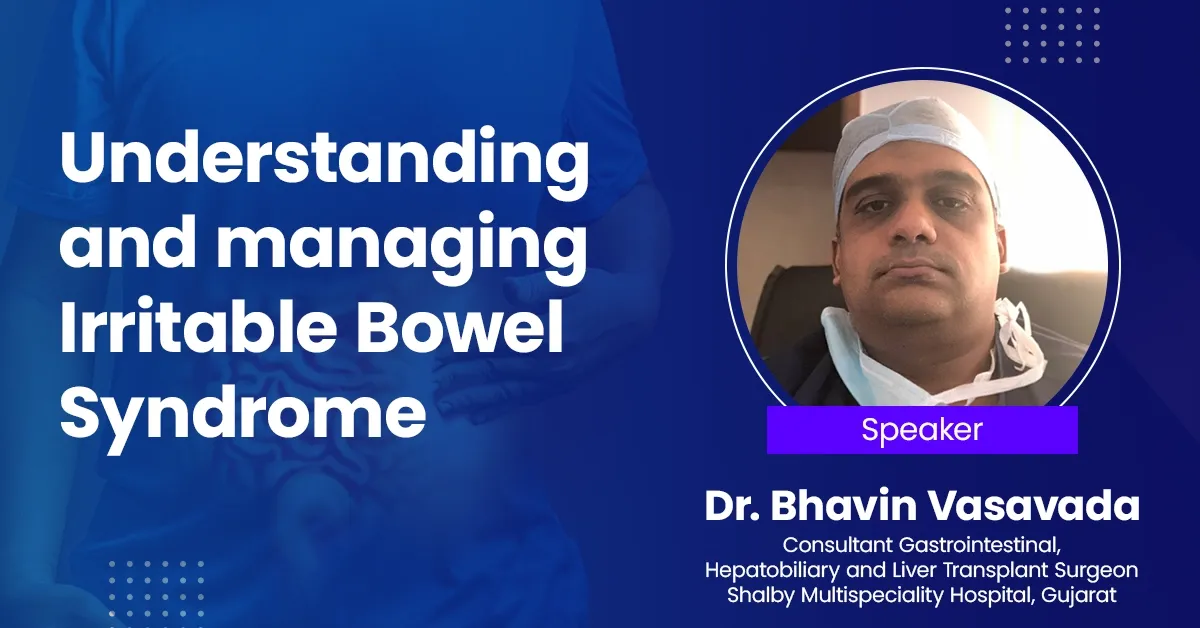 Understanding and managing Irritable Bowel Syndrome