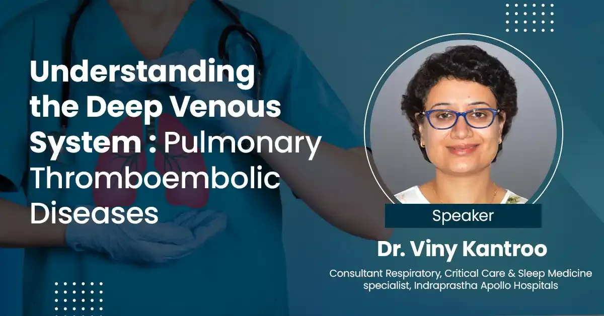 Understanding the Deep Venous System : Pulmonary Thromboembolic Diseases