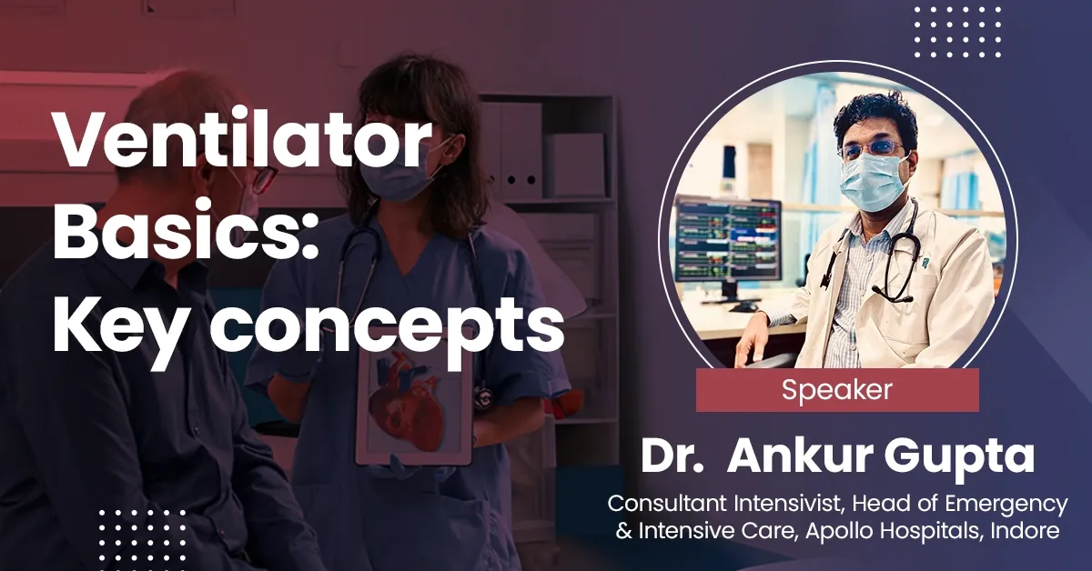 Ventilator Basics: Key concepts