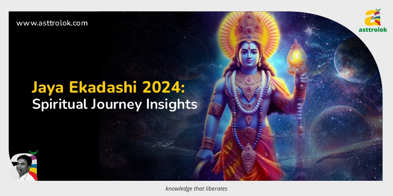 Jaya Ekadashi 2024: A Spiritual Odyssey - Date, Significance, Vrat Vidhi, Puja