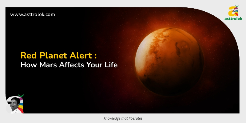 Red Planet Alert: How Mars Affects Your Life