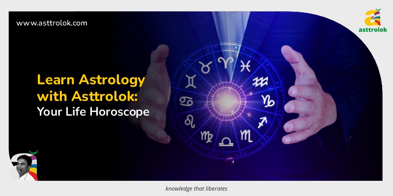 Ready to Learn Astrology? Dive into Your Life Horoscope with Asttrolok's Help