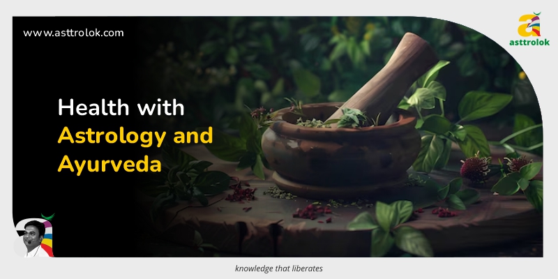 Improve Your Health with Astrology and Ayurveda