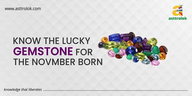 Know Lucky Gemstones For The November Born