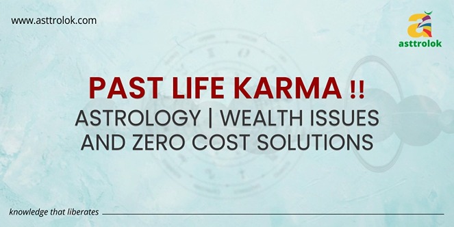 Past life Karma !! Astrology | Wealth Issues and Zero Cost Solutions