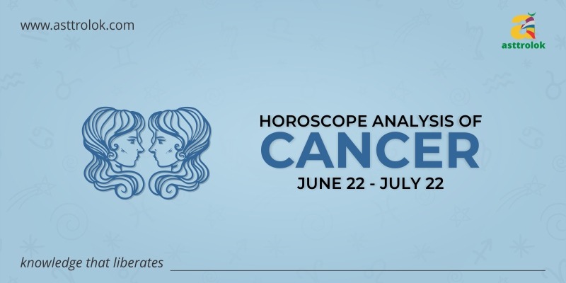 Horoscope Analysis of Cancer June 22 - July 22