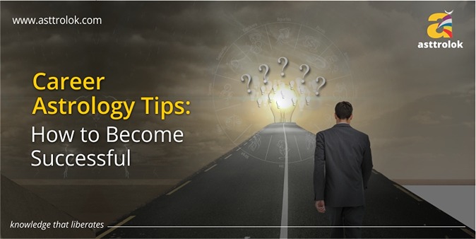 Career Astrology Tips - How to Become Successful