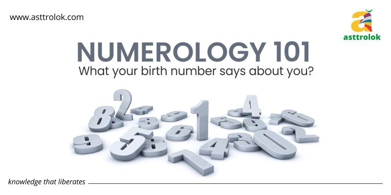 Numerology 101 - Figure Out What's Your Birth Number Says About You!