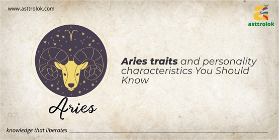 ARIES Traits And Personality Characteristics You Should Know! | Asttrolok