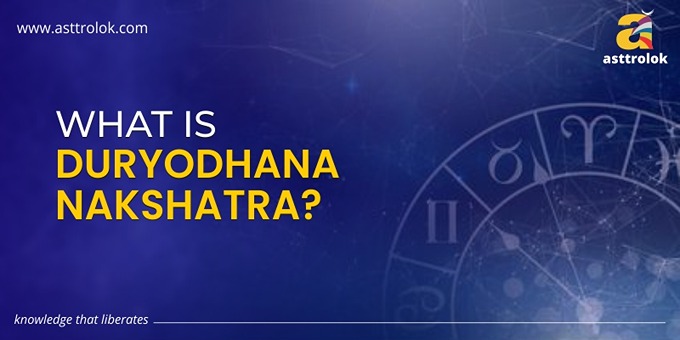 What Is Duryodhana Nakshatra?