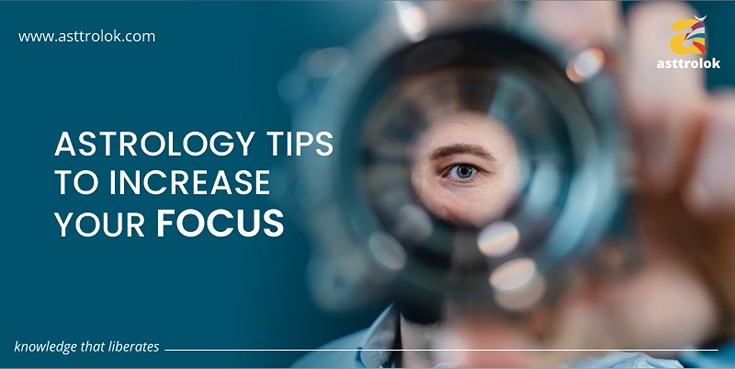 Astrology tips to increase your focus