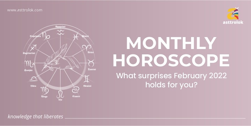 Monthly Horoscope: What Surprises Does February 2022 Hold for You?