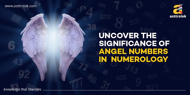 Uncover The Significance Of Angel Numbers In Numerology