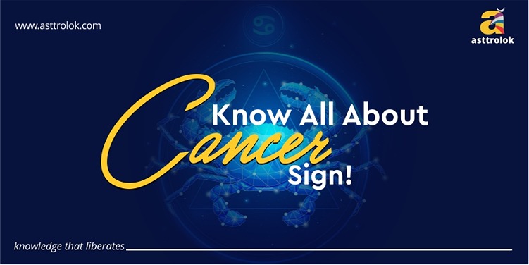 Know All About Cancer Sign!