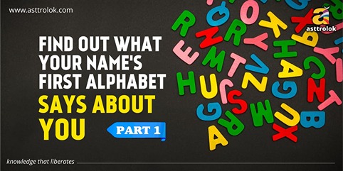 Find Out What Your Name's First Alphabet Says About You. PART 1