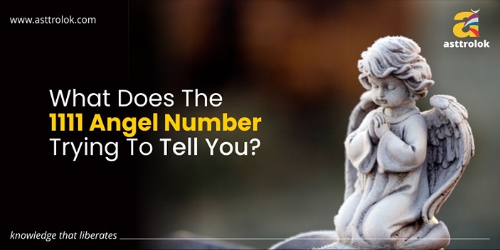 What Does The 1111 Angel Number Trying To Tell You?