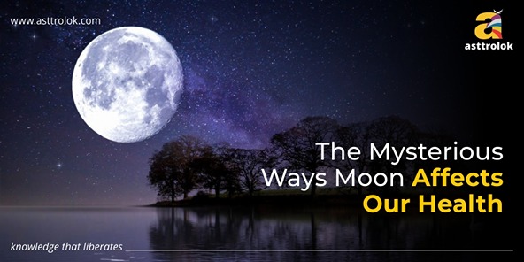 The Mysterious Ways Moon Affects Our Health