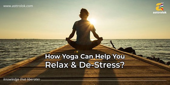 How Yoga Can Help You Relax And De-Stress?