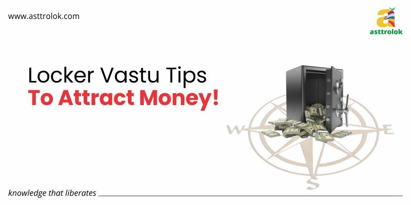 Locker Vastu Tips To Attract Money!