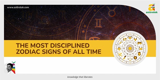 The most disciplined zodiac signs of all time