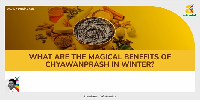 What are the magical benefits of Chyawanprash in winter?