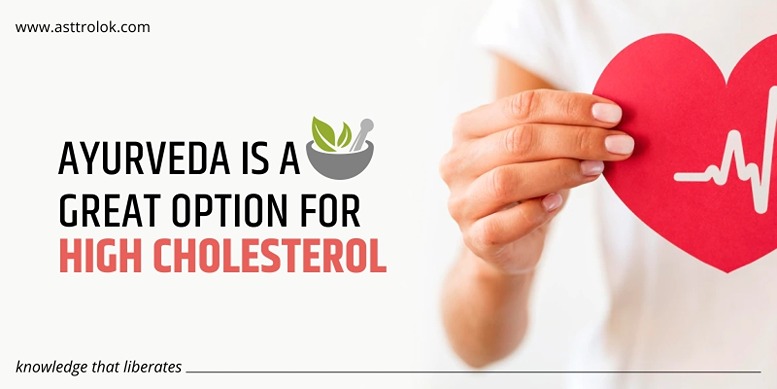 Ayurveda is a great option for high cholesterol