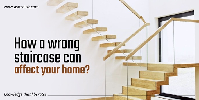 How Wrong Staircase can affect a Home?