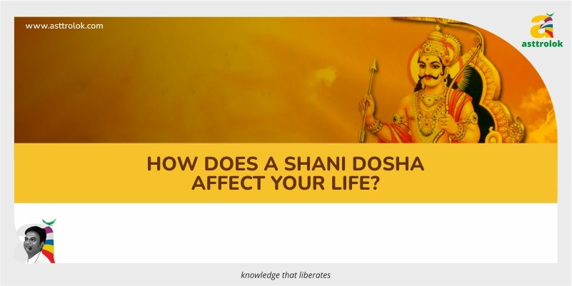 How Does a Shani Dosha Affect Your Life?