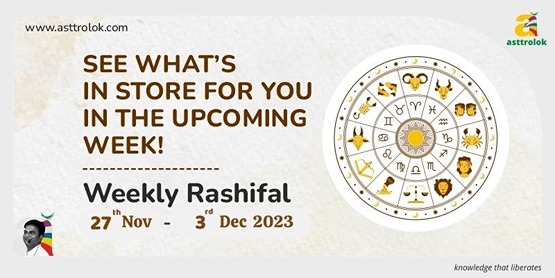 Your Weekly Rashifal from 27th Nov to 3rd Dec 2023