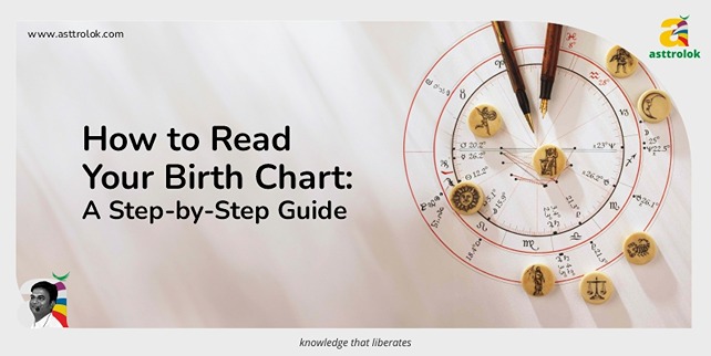 How to Read Your Birth Chart: A Step-by-Step Guide